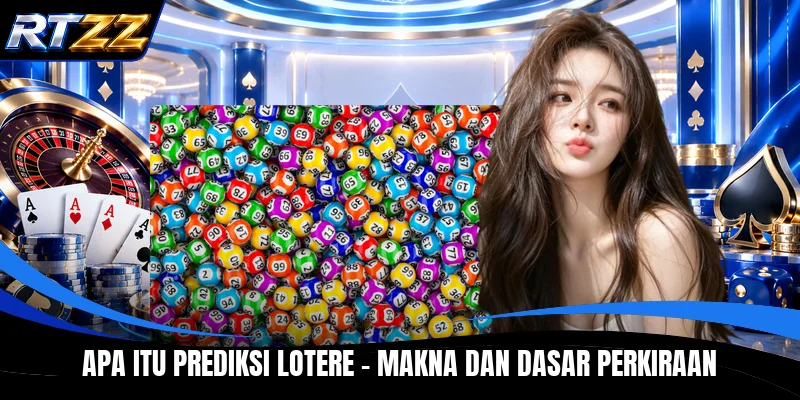 Apa Itu Prediksi Lotere - Makna dan Dasar Perkiraan