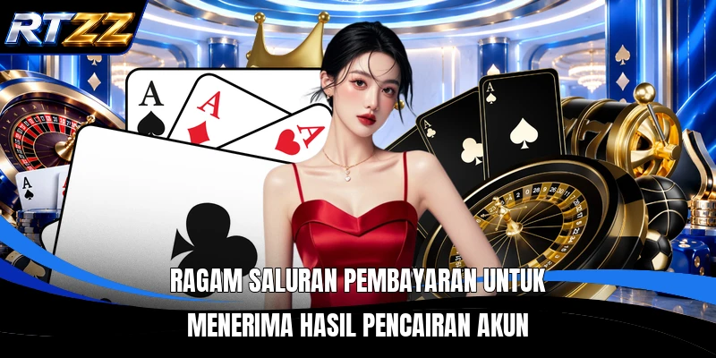 Ragam saluran pembayaran untuk menerima hasil pencairan akun